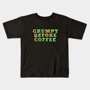 GRUMPY BEFORE COFFEE Tie Dye Design Kids T-Shirt